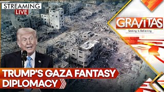 Arab States Reject Trump's Gaza Fantasy Diplomacy | GRAVITAS LIVE