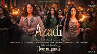 Azadi (Lyrical) | Video Song | Sanjay Leela Bhansali | A M Turaz | Heeramandi | Bhansali Music