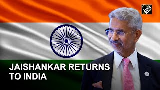 Dr S Jaishankar returns to India after his Russia visit