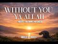 How Do I Live Without You? | A Heart-Touching Nasheed About Allah