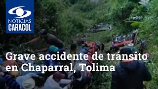 Grave accidente de tránsito en Chaparral, Tolima: 4 personas murieron y otras 18 resultaron heridas