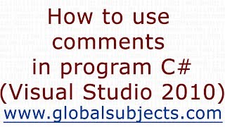 How to use comments in program C# (Visual Studio 2010)