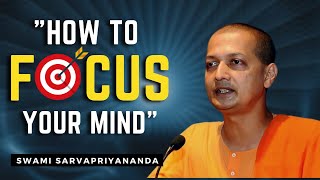 How to Focus Mind | Concentration | Swami Sarvapriyananda Lecture | Mindfulness