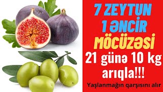 HƏR GÜN 7-ZEYTUN 1-ƏNCİR YEYİN, GÖRÜN BƏDƏNİNİZDƏ NƏLƏR OLUR!