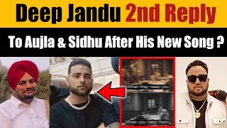Deep Jandu New Reply to Karan Aujla  & Sidhu Moosewala | Karan Aujla Vs Deep Jandu Controversy