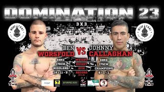 Ben Worsfold Vs Johnny Callaghan - Domination 23