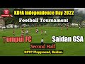 ṬUMPUI FC VS SAIDAN GSA | SEMI FINAL | 2ND HALF | KDFA INDEPENDENCE DAY FOOTBALL TOURNAMENT