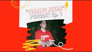 Finding Neema Podcast - Episode 1 (introduction)