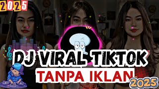 DJ CAMPURAN VIRAL TIK TOK 2025  TANPA IKLAN RUGI KALAU GAK NONTON