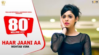 Haar Jaani Aa - Mehtab Virk || Panj-aab Records || Desiroutz || Punjabi Sad Song 2020