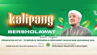 LIVE KALIPANG BERSHOLAWAT BERSAMA HABIB ANIS BIN IDRUS BIN SYAHAB & AHBAABUL MUSTHOFA LAMONGAN