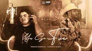 Pancho Barraza & Alfredo Olivas -  Ya Se Fué