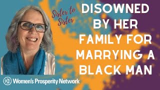 Disowned By Her Family For Marrying a Black Man…