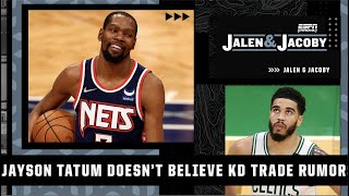 Jayson Tatum doesn't believe reports of a possible Celtics-KD trade 🤨 | Jalen & Jacoby