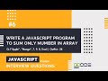 Write a Javascript Program to Sum only Number In an Array  | JavaScript Interview Questions