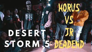 DESERT STORM 5 -HORUS VS JR DEADEND (Day 4)