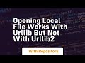 opening local file works with urllib but not with urllib2