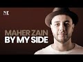 Maher Zain - By My Side | (Official Lyric Video)