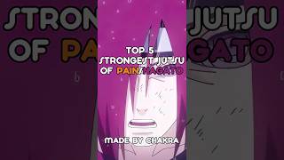 Top 5 Strongest Justu of Pain/Nagato