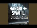Harari & Swahili Unite (Pan African Nasheed)