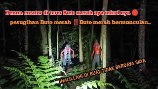 gawat konten creator ini Di teror Buto merah ‼️ situasi tidak terkendali