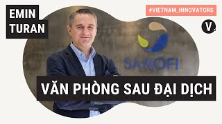 Emin Turan, TGĐ Sanofi Việt Nam & Campuchia & Giám Đốc Điều Hành nhóm Thuốc Tổng Quát