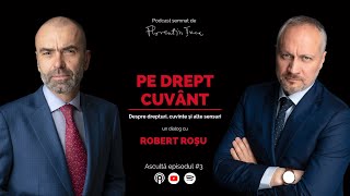 LUI ROBERT ROȘU I S-A LUAT TOTUL, DAR NU A PIERDUT NIMIC | Pe Drept Cuvânt, cu Florentin Țuca | EP#3