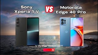 Sony Xperia 1 V vs Motorola Edge 40 Pro Hot 🔥 Flagship || Full Comparison