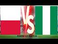 POLAND VS NIGERIA - FRIENDLY MATCH - HIGHLIGHTS