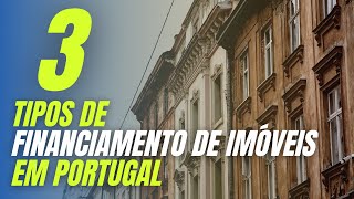 3 tipos de financiamento de imóvel em Portugal