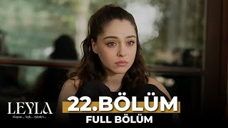 Leyla 22. Bölüm