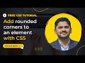 How to Add rounded corners to elements with CSS | border-radius property | Amit Thinks | 2022