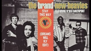 Brand New Heavies - Stay This Way (Dreams Will Fly Edit)