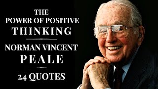 Norman Vincent Peale - 24 Quotes on the Power of Positive Thinking