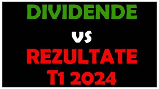 Dividende vs Rezultate T1 2024