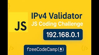 JavaScript Challenge: IPv4 Address Validator 🌐 | freeCodeCamp Daily Coding