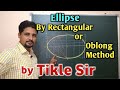 HOW TO DRAW ELLIPSE BY RECTANGULAR METHOD OR OBLONG METHOD | ENGINEERING GRAPHICS BY PROF. TIKLE SIR