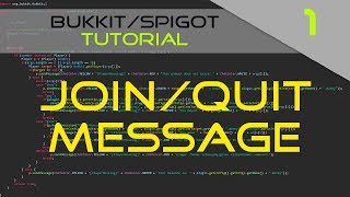Minecraft Bukkit/Spigot Plugin Tutorial #1: Join/Quit Message
