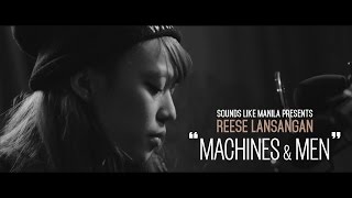 Sounds Like Manila Presents: REESE LANSANGAN [Machines \u0026 Men]