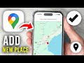 How To Add New Place In Google Maps - Full Guide