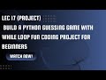 Build a Python Guessing Game with While Loop Fun Coding Project for Beginners