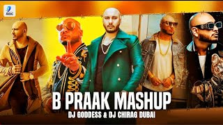 B Praak Mashup (Bass Boosted) | DJ Goddess & DJ Chirag Dubai | Latest Punjabi Hit Songs | DJ songs