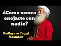 ¿Cómo nunca enojarte con nadie? Sadhguru Jaggi Vasudev