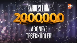 KARDEŞLERİM 2 Milyon Abone'ye Ulaştı!🎉