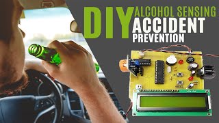 Drink & Drive Accident Prevention | Alcohol Sensing with Engine Locking Project