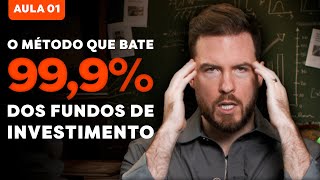 O MÉTODO DE INVESTIMENTOS QUE BATE 99,9% DOS FUNDOS