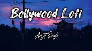 Sad Of The Day | Bollywood Lofi | Arijit Singh | CHILL SOUNDZ