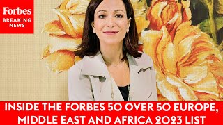 Inside The Forbes 50 Over 50 Europe, Middle East And Africa 2023 List