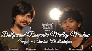 Bollywood Romantic Medley Mashup 2017 Singer Shankar Bhattacharjee