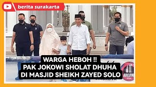 Pak Jokowi Hebohkan Warga di Masjid Sheikh Zayed Solo ! Sholat Dhuha Bareng Ibu Iriana & Jan Ethes